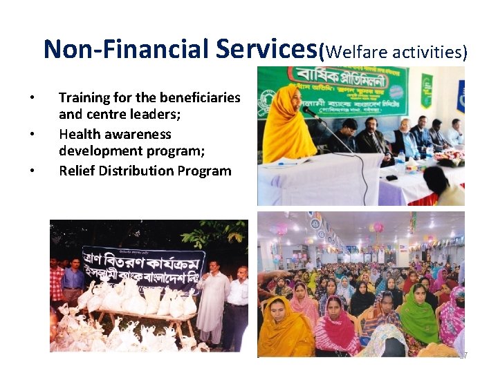 Non-Financial Services(Welfare activities) • • • Training for the beneficiaries and centre leaders; Health