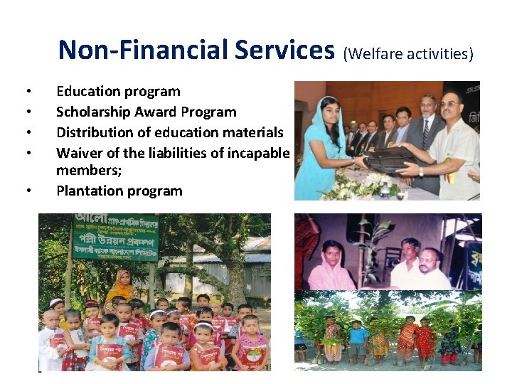 Non-Financial Services (Welfare activities) • • • Education program Scholarship Award Program Distribution of