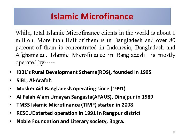 Islamic Microfinance While, total Islamic Microfinance clients in the world is about 1 million.