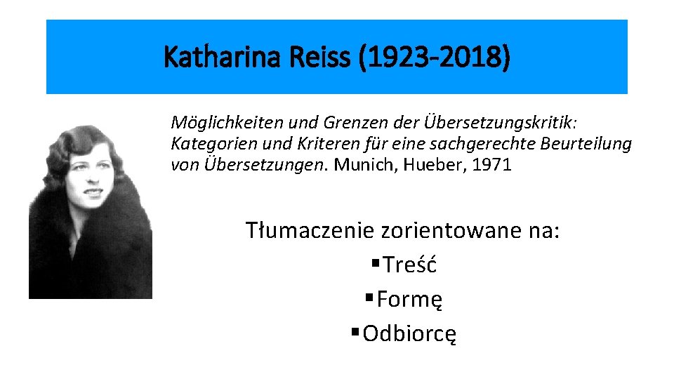 Katharina Reiss (1923 -2018) Möglichkeiten und Grenzen der Übersetzungskritik: Kategorien und Kriteren für eine