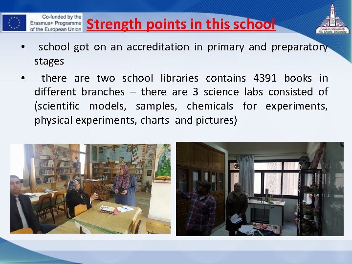 Strength points in this school got on an accreditation in primary and preparatory stages