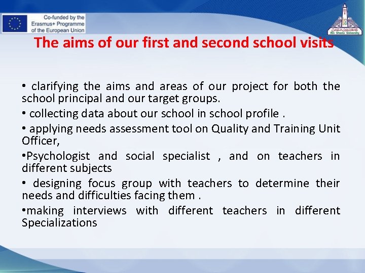  The aims of our first and second school visits • clarifying the aims