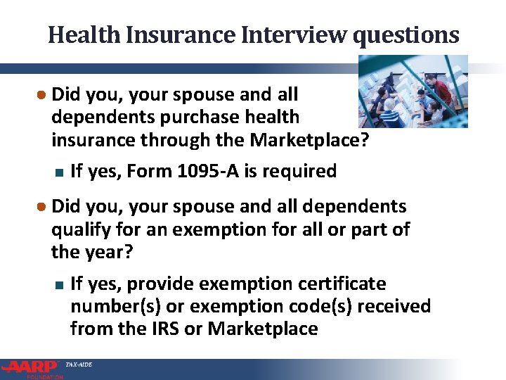 Health Insurance Interview questions ● Did you, your spouse and all dependents purchase health