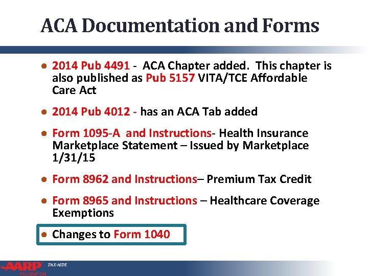 ACA Documentation and Forms ● 2014 Pub 4491 - ACA Chapter added. This chapter
