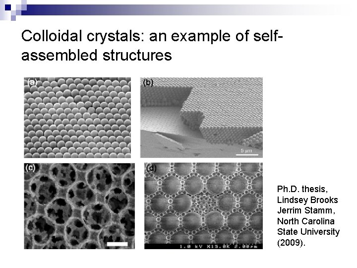 Colloidal crystals: an example of selfassembled structures Ph. D. thesis, Lindsey Brooks Jerrim Stamm,
