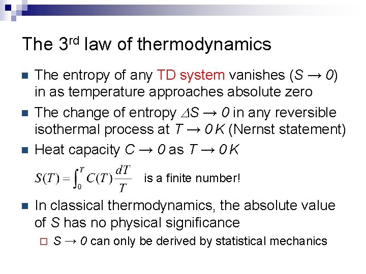 The 3 rd law of thermodynamics n n n The entropy of any TD