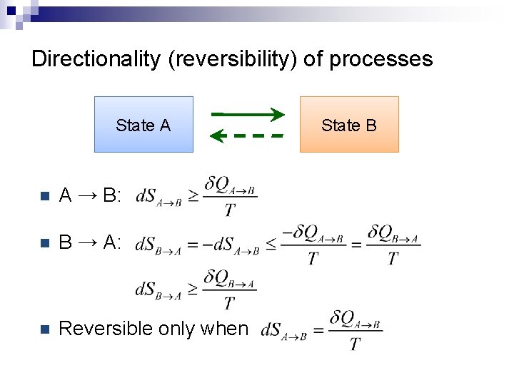 Directionality (reversibility) of processes State A n A → B: n B → A: