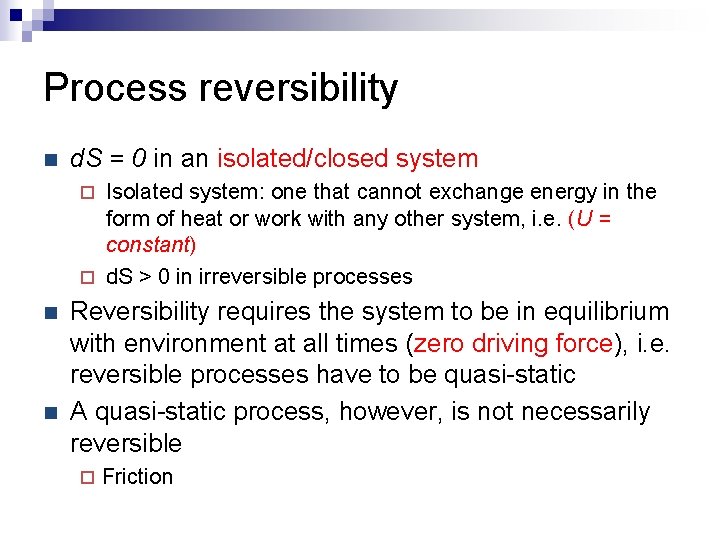 Process reversibility n d. S = 0 in an isolated/closed system Isolated system: one