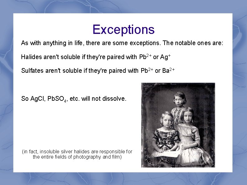 Exceptions As with anything in life, there are some exceptions. The notable ones are: Exceptions As with anything in life, there are some exceptions. The notable ones are: