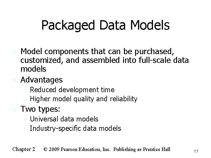 Packaged Data Models n n Model components that can be purchased, customized, and assembled