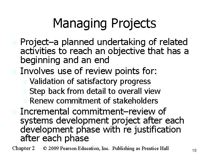 Managing Projects n n Project–a planned undertaking of related activities to reach an objective