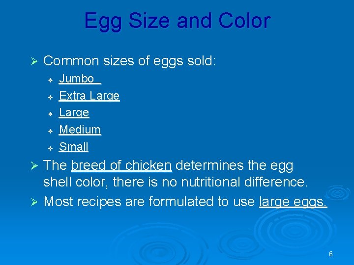 Egg Size and Color Ø Common sizes of eggs sold: v v v Jumbo