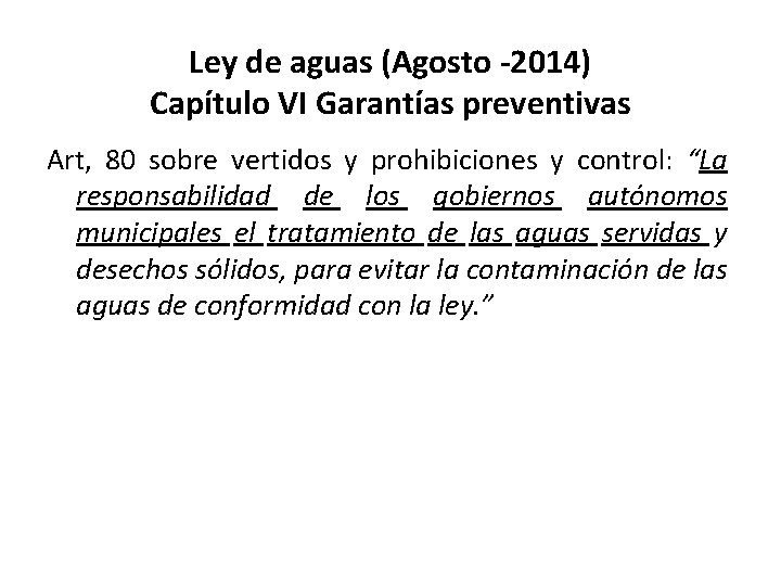 Ley de aguas (Agosto -2014) Capítulo VI Garantías preventivas Art, 80 sobre vertidos y