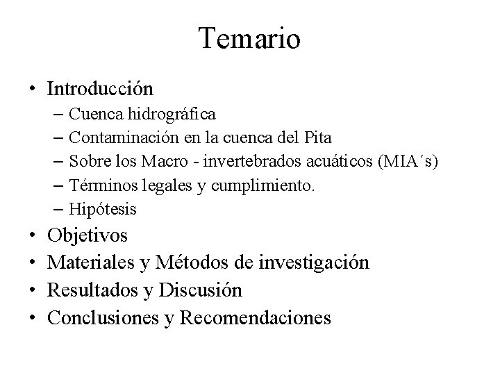 Temario • Introducción – Cuenca hidrográfica – Contaminación en la cuenca del Pita –