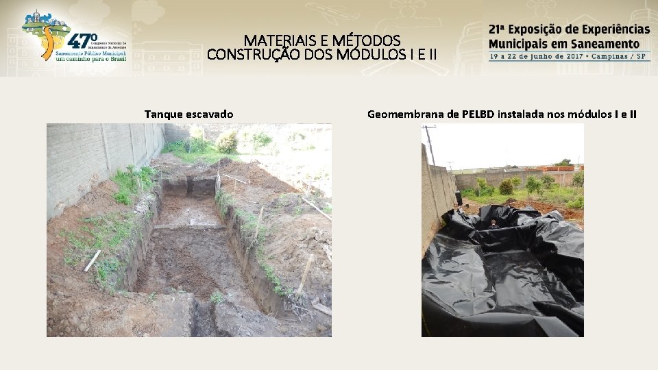 MATERIAIS E MÉTODOS CONSTRUÇÃO DOS MÓDULOS I E II Tanque escavado Geomembrana de PELBD