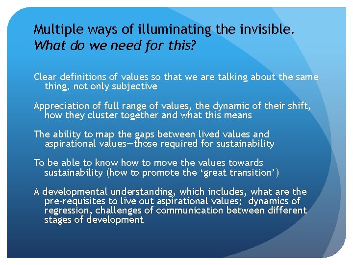 Multiple ways of illuminating the invisible. What do we need for this? Clear definitions