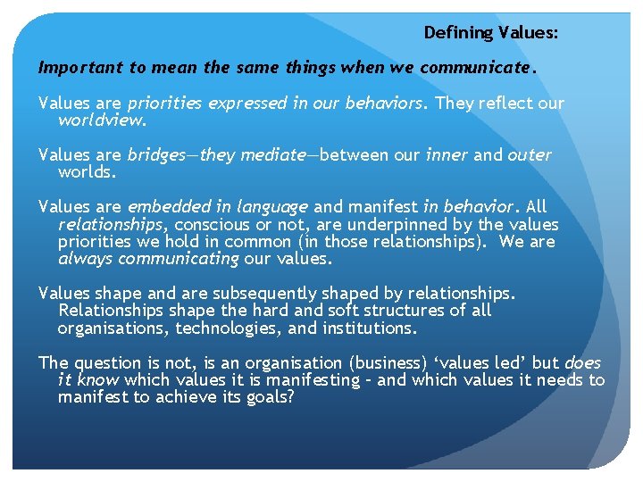Defining Values: Important to mean the same things when we communicate. Values are priorities