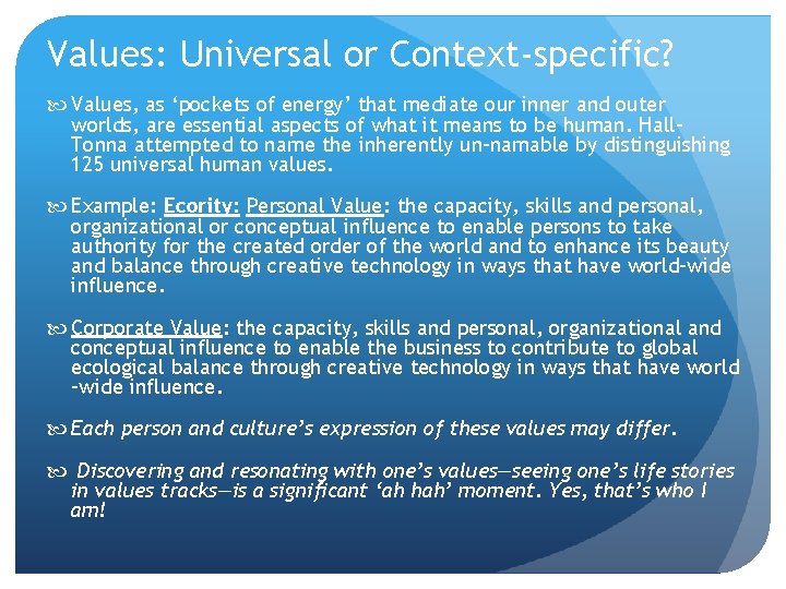 Values: Universal or Context-specific? Values, as ‘pockets of energy’ that mediate our inner and