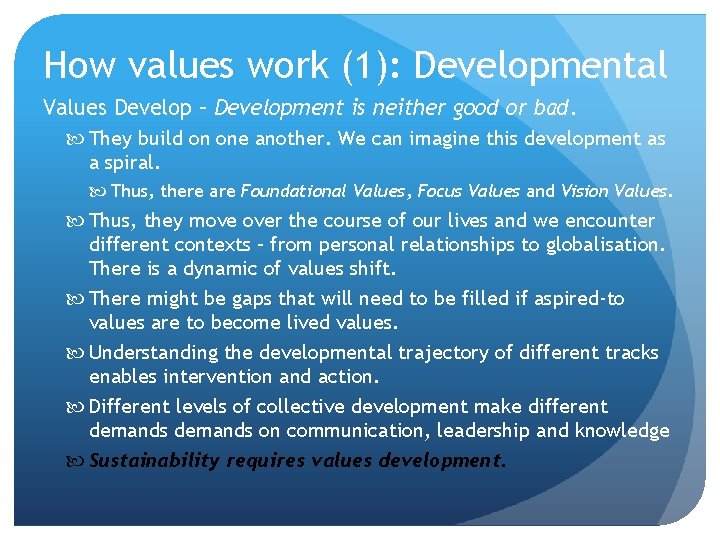 How values work (1): Developmental Values Develop – Development is neither good or bad.