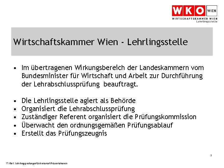 Wirtschaftskammer Wien - Lehrlingsstelle • Im übertragenen Wirkungsbereich der Landeskammern vom Bundesminister für Wirtschaft