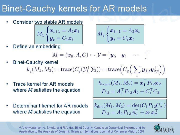 Binet-Cauchy kernels for AR models • Consider two stable AR models • Define an