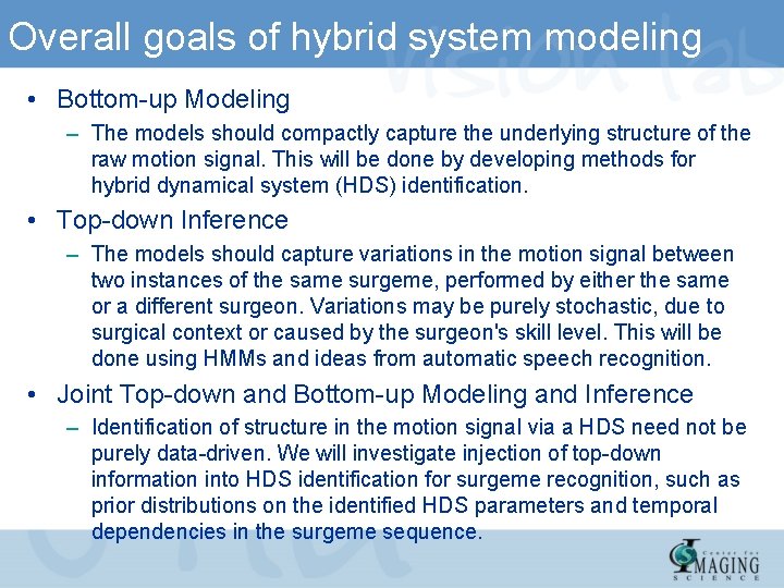 Overall goals of hybrid system modeling • Bottom-up Modeling – The models should compactly