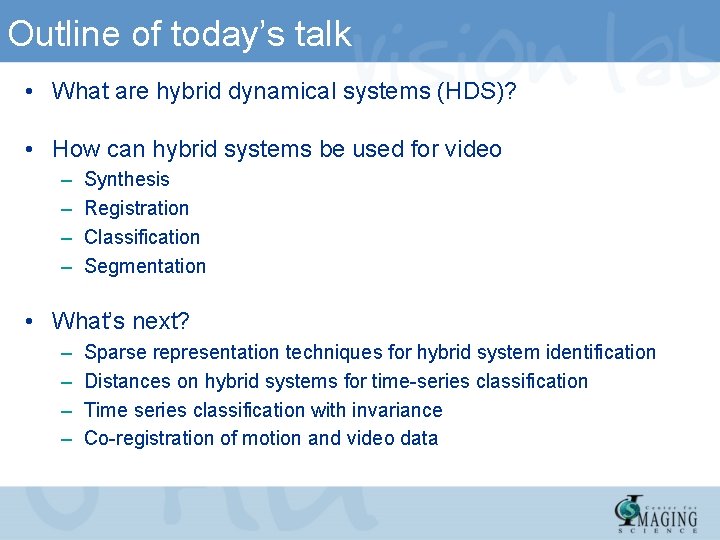 Outline of today’s talk • What are hybrid dynamical systems (HDS)? • How can