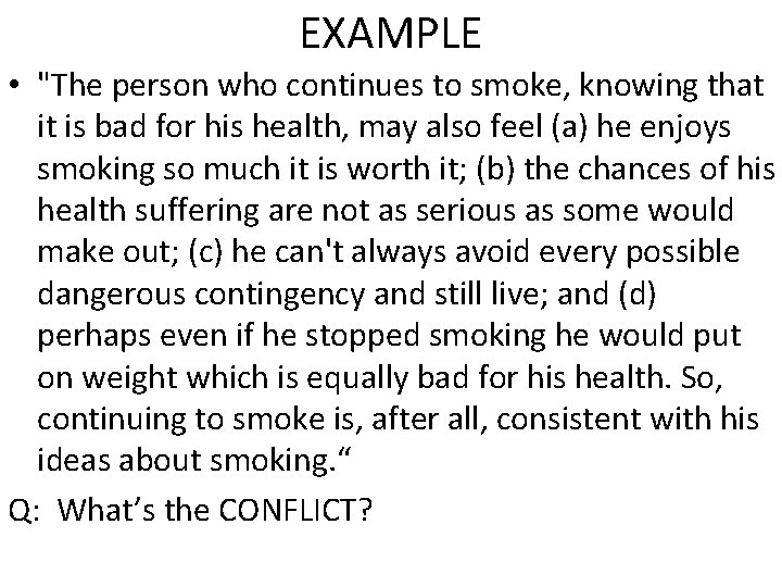 EXAMPLE • "The person who continues to smoke, knowing that it is bad for