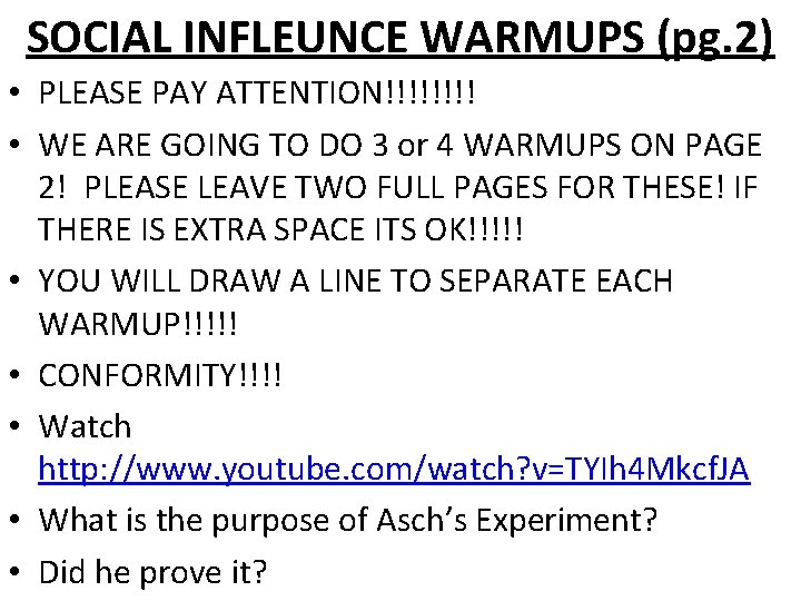 SOCIAL INFLEUNCE WARMUPS (pg. 2) • PLEASE PAY ATTENTION!!!! • WE ARE GOING TO