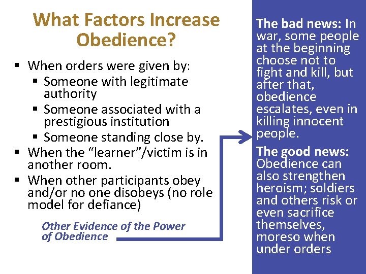 What Factors Increase Obedience? § When orders were given by: § Someone with legitimate