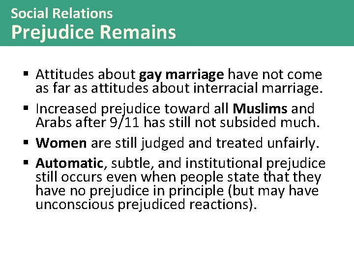 Social Relations Prejudice Remains § Attitudes about gay marriage have not come as far