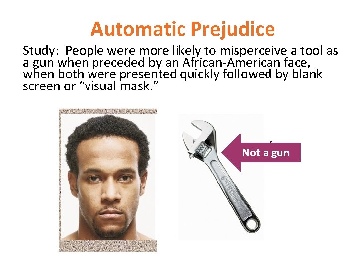 Automatic Prejudice Study: People were more likely to misperceive a tool as a gun