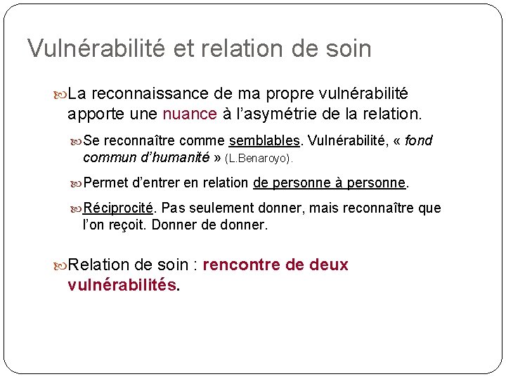 Vulnérabilité et relation de soin La reconnaissance de ma propre vulnérabilité apporte une nuance