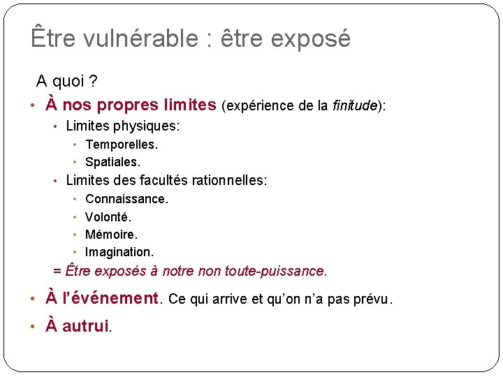 Être vulnérable : être exposé A quoi ? • À nos propres limites (expérience