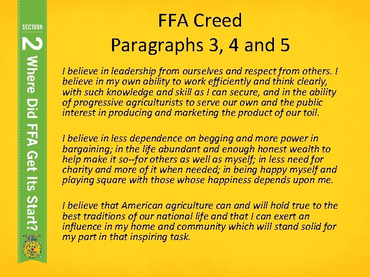 FFA Creed Paragraphs 3, 4 and 5 I believe in leadership from ourselves and