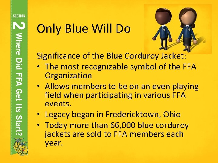 Only Blue Will Do Significance of the Blue Corduroy Jacket: • The most recognizable