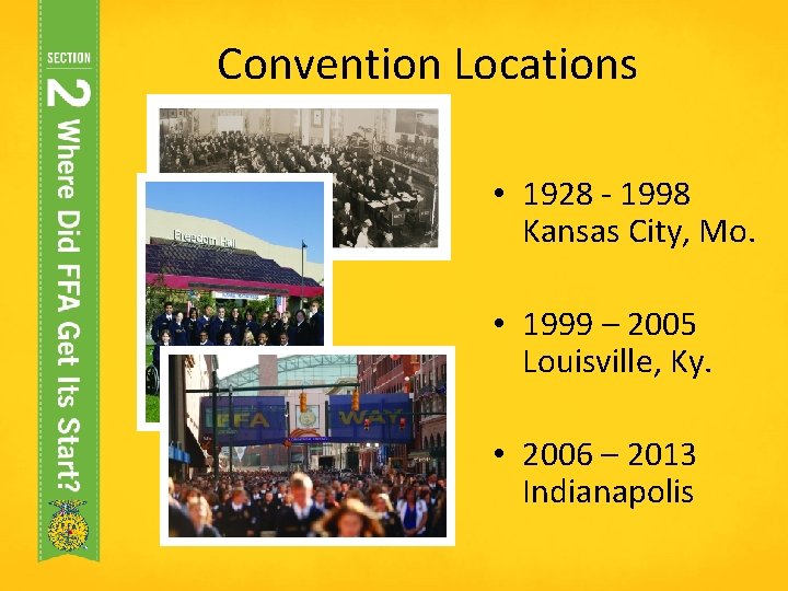 Convention Locations • 1928 - 1998 Kansas City, Mo. • 1999 – 2005 Louisville,