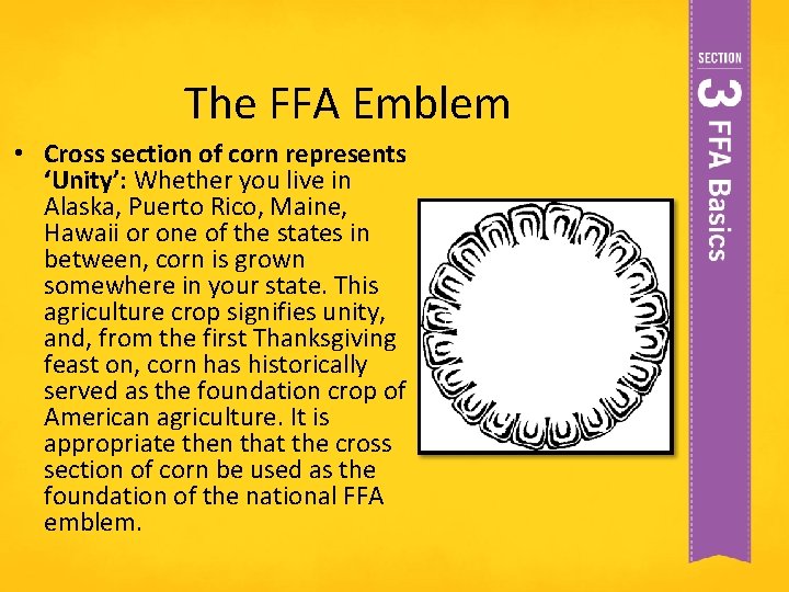 The FFA Emblem • Cross section of corn represents ‘Unity’: Whether you live in