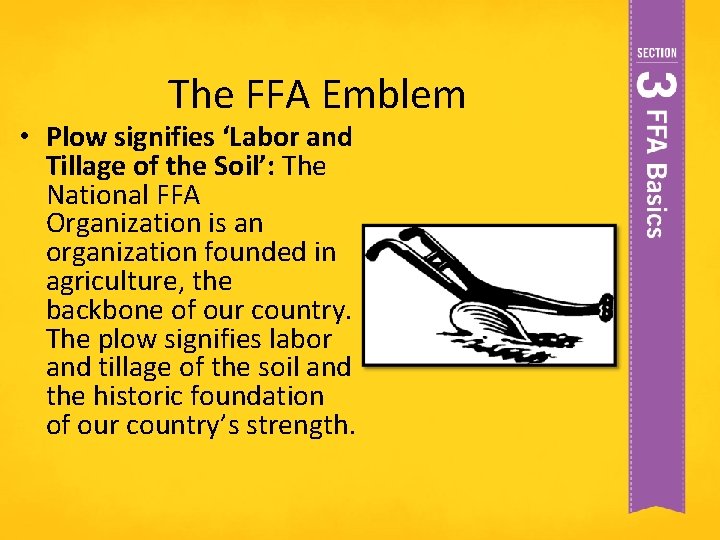 The FFA Emblem • Plow signifies ‘Labor and Tillage of the Soil’: The National