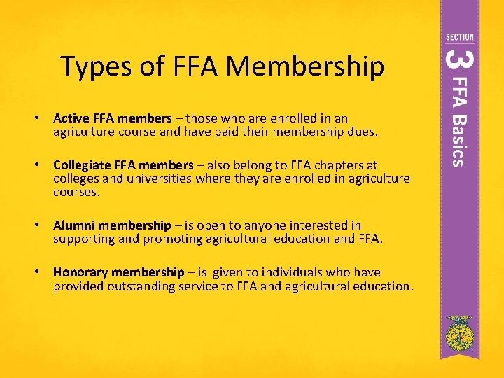 Types of FFA Membership • Active FFA members – those who are enrolled in