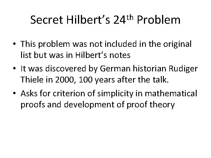 Secret Hilbert’s 24 th Problem • This problem was not included in the original