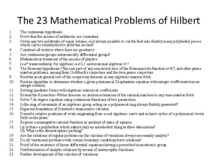 The 23 Mathematical Problems of Hilbert 1. 2. 3. 4. 5. 6. 7. 8.