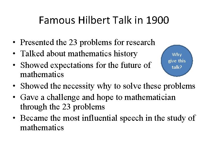 Famous Hilbert Talk in 1900 • Presented the 23 problems for research Why •