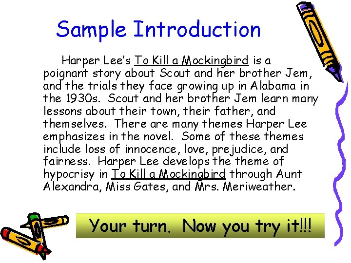 Sample Introduction Harper Lee’s To Kill a Mockingbird is a poignant story about Scout