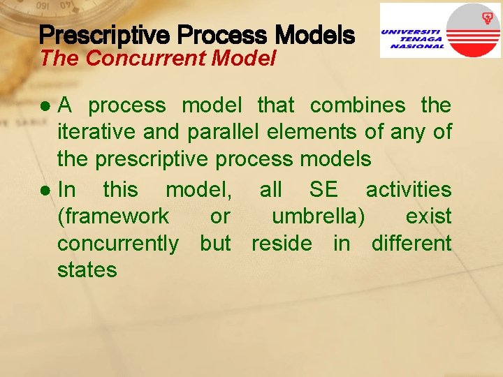 Prescriptive Process Models The Concurrent Model ● A process model that combines the iterative