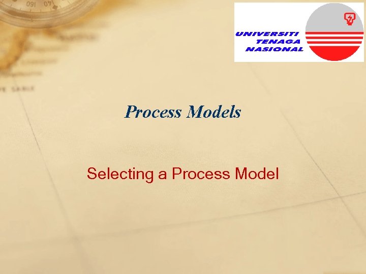 Process Models Selecting a Process Model 