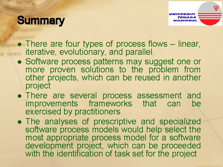 Summary ● There are four types of process flows – linear, iterative, evolutionary, and