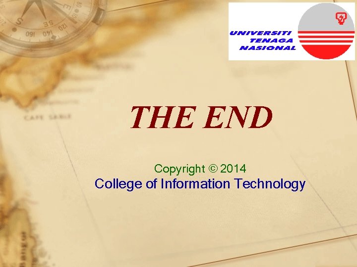 THE END Copyright © 2014 College of Information Technology 