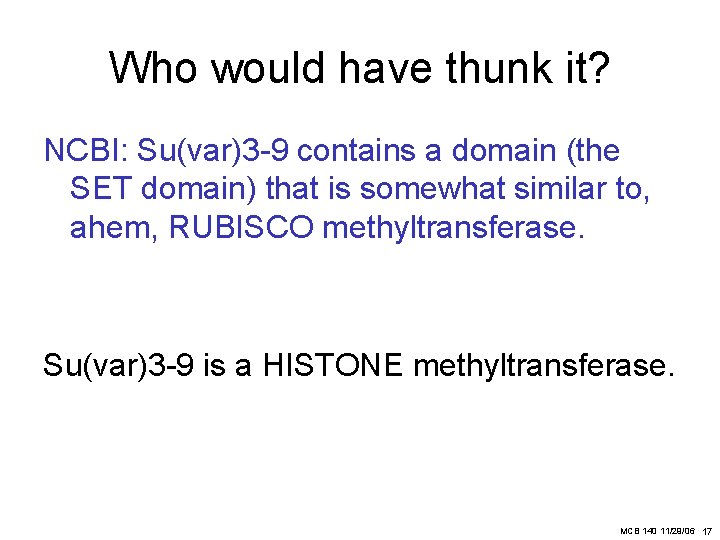 Who would have thunk it? NCBI: Su(var)3 -9 contains a domain (the SET domain)