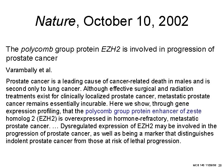 Nature, October 10, 2002 The polycomb group protein EZH 2 is involved in progression